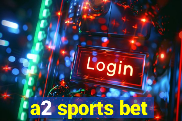 a2 sports bet